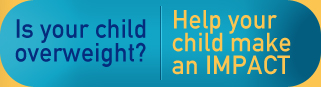 Is your child overweight? Help Your Child Make an Impact!